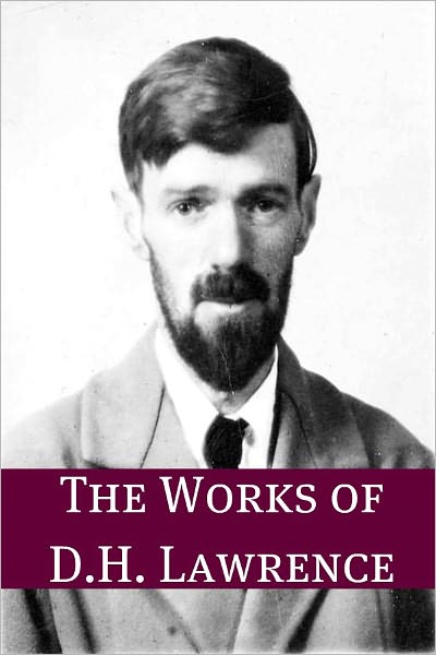 The Works of D.H. Lawrence (Annotated)