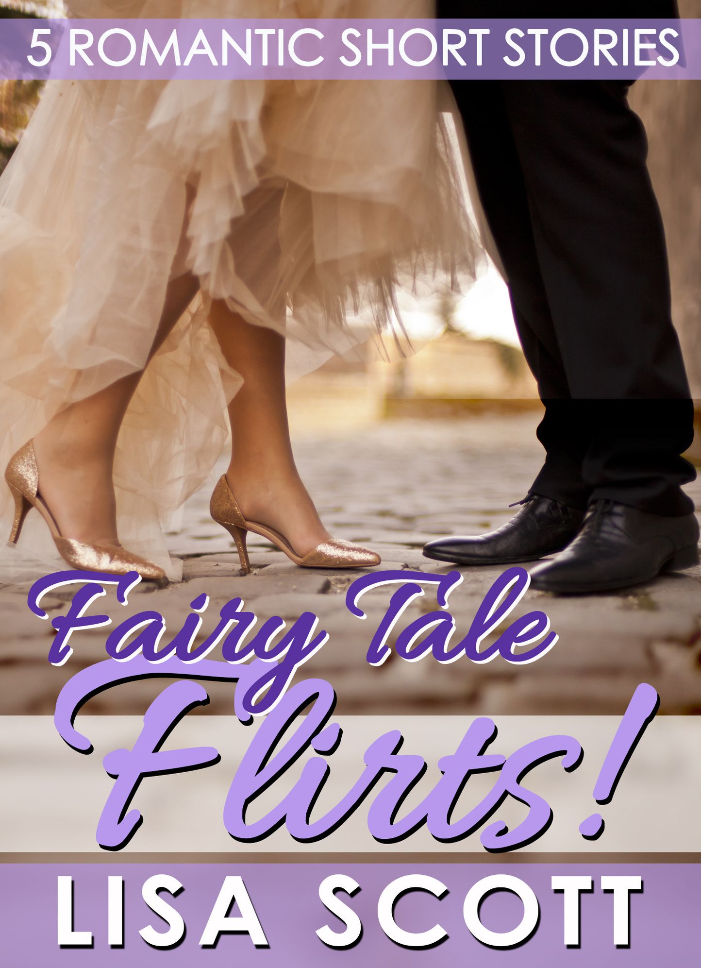 Fairy Tale Flirts! 5 Romantic Short Stories