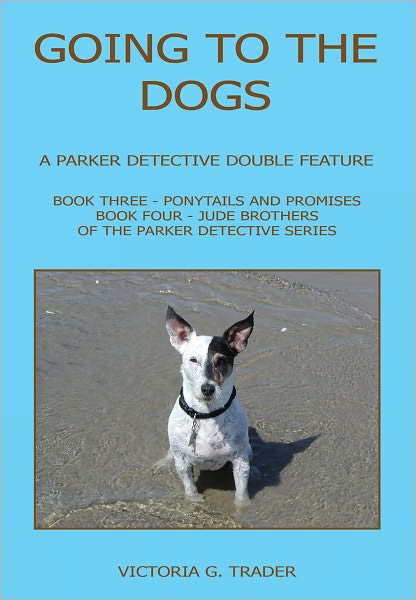 Going To The Dogs - A Parker Detective Double Feature