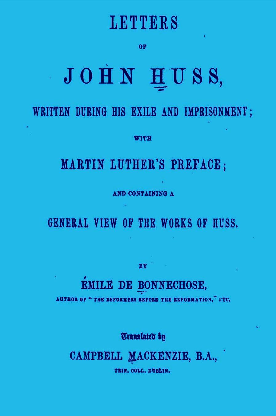 Letters of John Huss Written During His Exile and Imprisonment