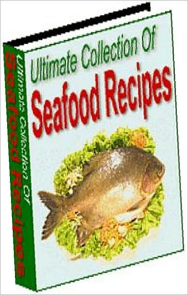 Food Recipes eBook - Ultimate Collection of Seafood Recipes - Want To Start Living A Healthier Lifestyle for life?
