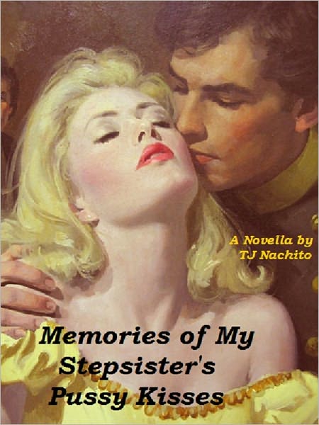 Memories of My Stepsister's Pussy Kisses