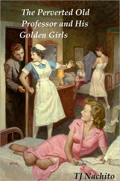 The Perverted Old Professor and His Golden Girls