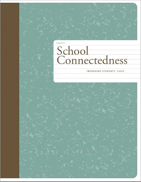 School Connectedness: Improving Students' Lives