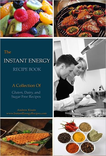The Instant Energy Recipe Book: Over 100 Recipes For Health And Energy