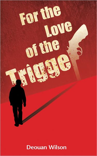 For The Love Of The Trigger