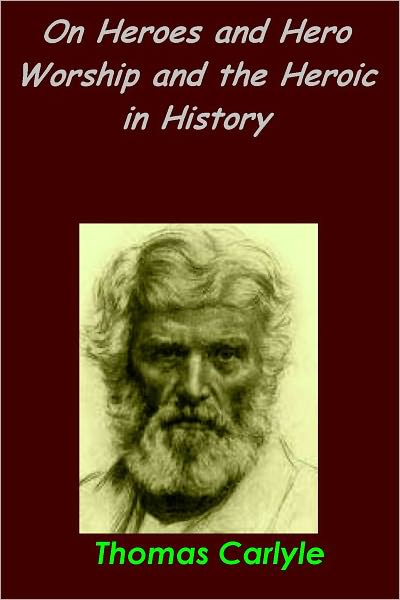On Heroes and Hero Worship and the Heroic in History(Illustrated)