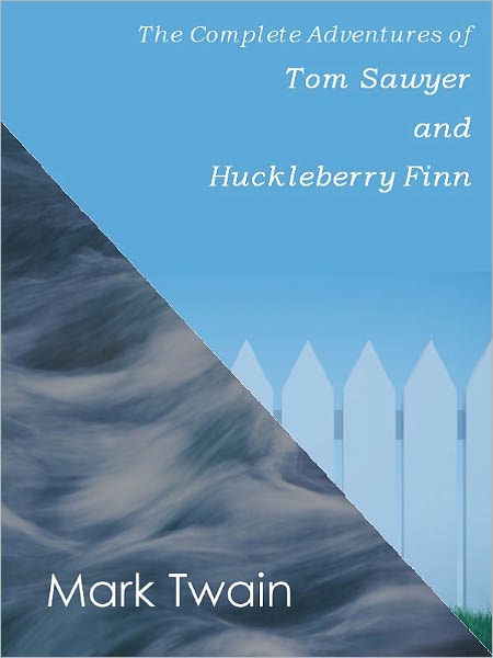 The Complete Adventures of Tom Sawyer and Huckleberry Finn