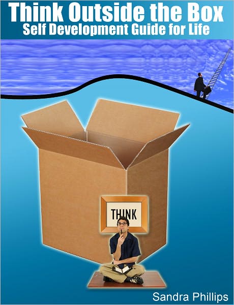Think Outside the Box: Self Development Guide for Life