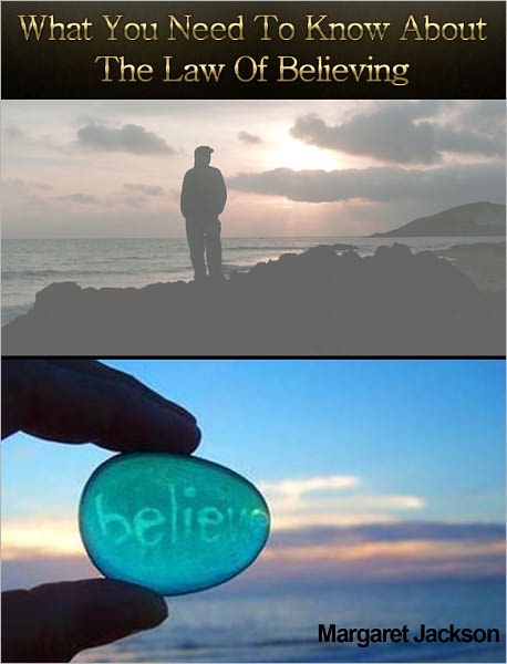 What You Need to Know about The Law of Believing