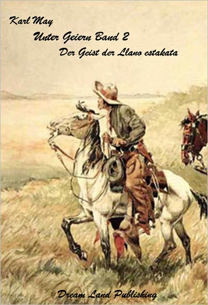 Karl May - Unter Geiern Band 2 Der Geist der Llano estakata (deutsch - German)