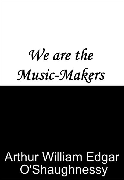 We are the Music-Makers