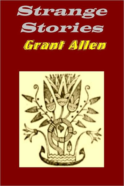 Strange Stories by Grant Allen