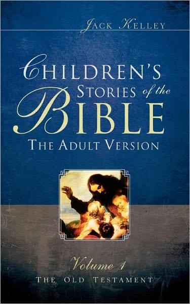 Children's Stories of the Bible The Adult Version