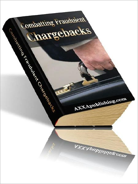 Combatting Fraudulent Chargebacks