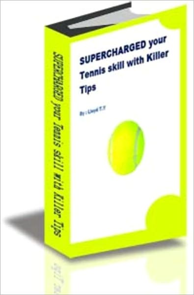 SUPERCHARGED your Tennis skill with Killer Tips