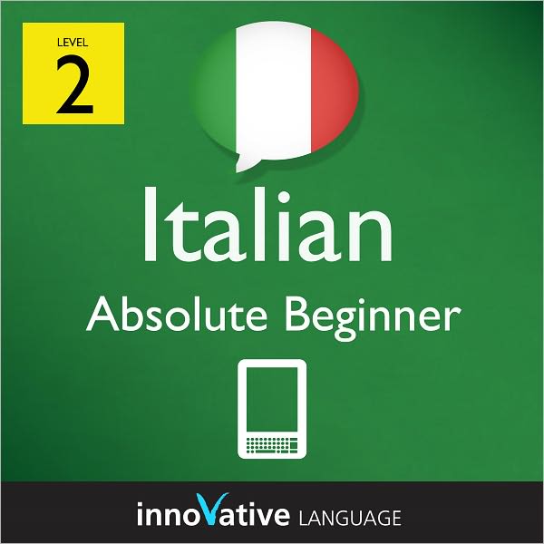 Learn Italian - Level 2: Absolute Beginner: Volume 1: (Enhanced Version) with Audio