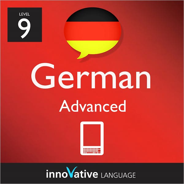 Learn German - Level 9: Advanced: Volume 1: (Enhanced Version) with Audio
