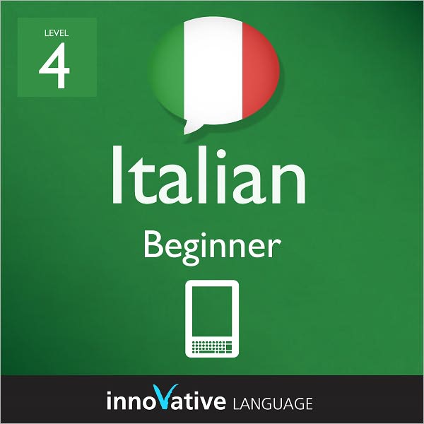 Learn Italian - Level 4: Beginner: Volume 2: (Enhanced Version) with Audio