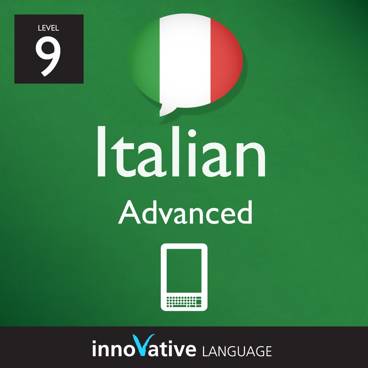 Learn Italian - Level 9: Advanced: Volume 3: (Enhanced Version) with Audio