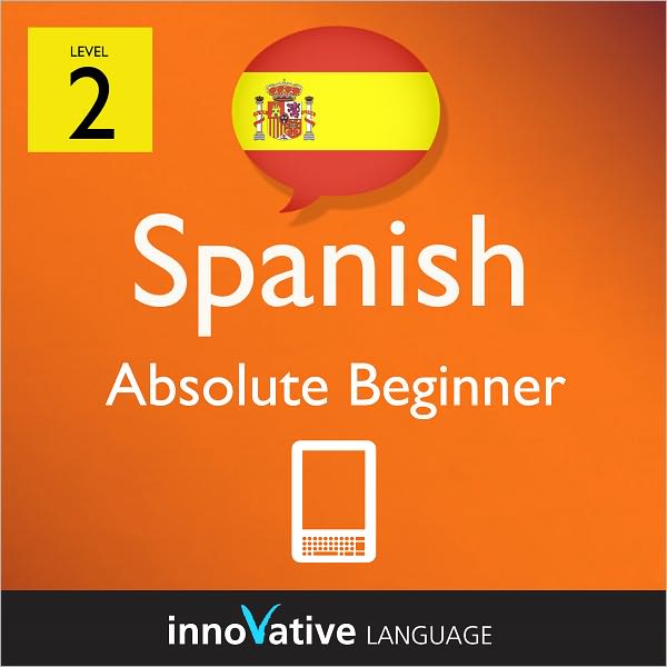 Learn Spanish - Level 2: Absolute Beginner: Volume 2: (Enhanced Version) with Audio