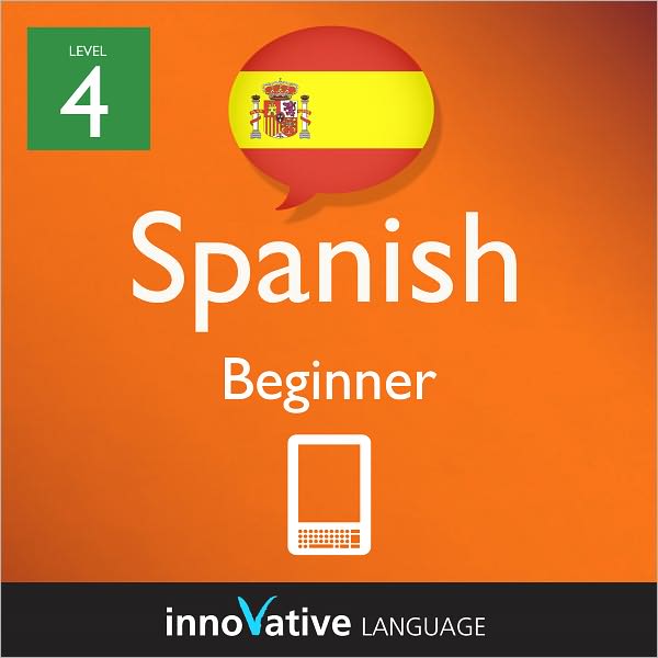 Learn Spanish - Level 4: Beginner: Volume 2: (Enhanced Version) with Audio