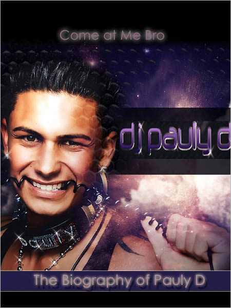 "Come at Me Bro!": The Biography of Pauly D