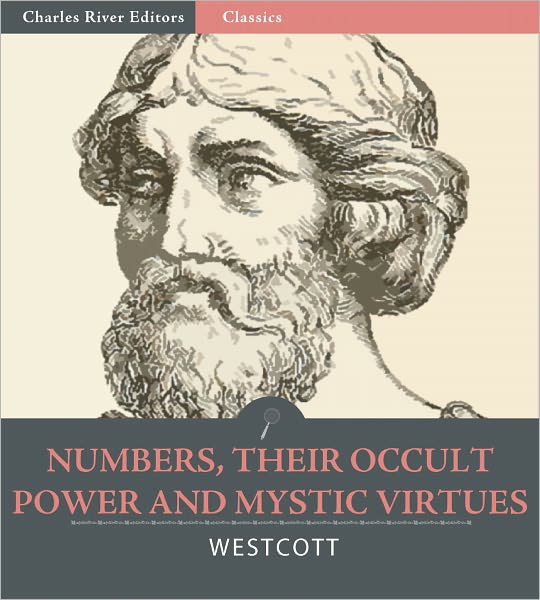 Numbers, Their Occult Power and Mystic Virtues (Illustrated)
