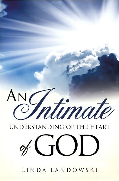 An Intimate Understanding of the Heart of God