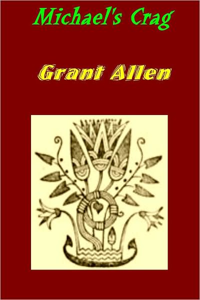 Michael's Crag by Grant Allen