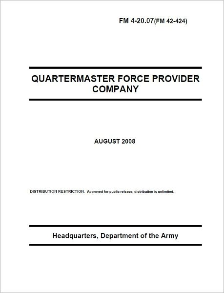 Field Manual FM 4-20.07 (FM 42-424) Quartermaster Force Provider Company August 2008 US Army