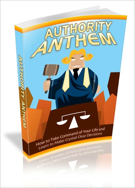 Help Construct Greater Success - Authority Anthem - How To Take Command Of Your Life And Learn To Make Crystal Clear Decisions