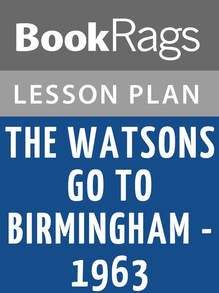 The Watsons Go to Birmingham—1963 Lesson Plans