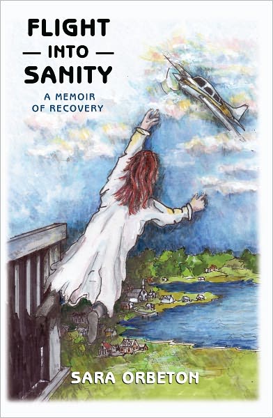 Flight into Sanity: A Memoir of Recovery