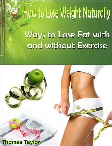 How to Lose Weight Naturally: Ways to Lose Fat with and without Exercise