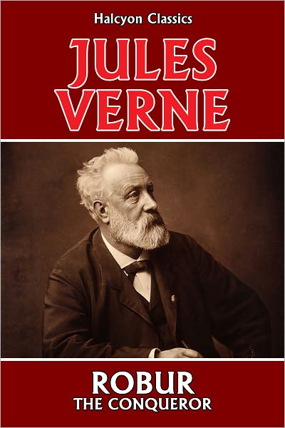 Robur, the Conqueror by Jules Verne [Robur #1]
