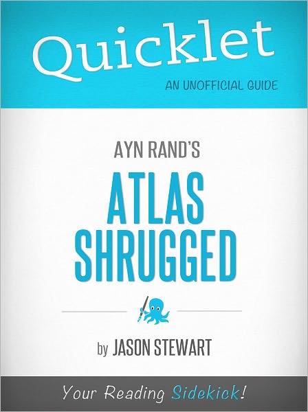 Quicklet on Ayn Rand's Atlas Shrugged (Book Summary)