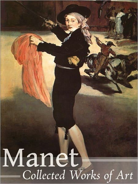 Manet: Collected Works of Art (Full Color)