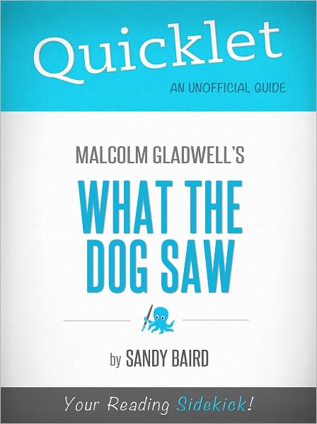 Quicklet on What The Dog Saw by Sandy Baird