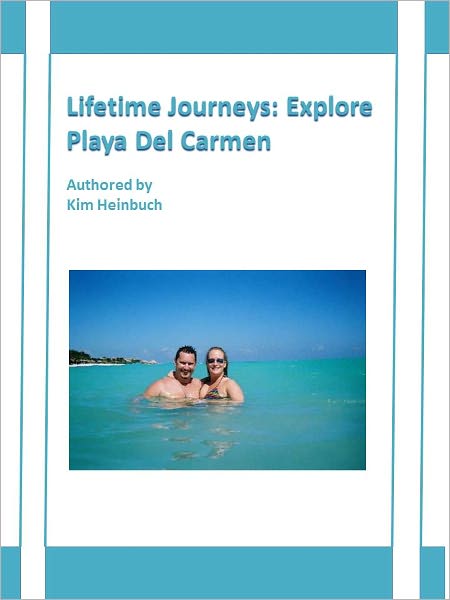 Lifetime Journeys: Explore Playa Del Carmen