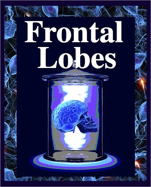 The Frontal Lobes: Personality, Emotion, Evolution, Speech, Aphasia, Depression, Mania, Attention, Inhibition, Memory, Movement, Motor Areas, Arousal, Schizophrenia, Lobotomy, Catatonia, Alien Hand, Free Will