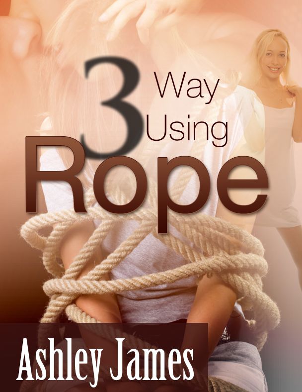 Three Way Using Rope (Multiple Partner Erotica)