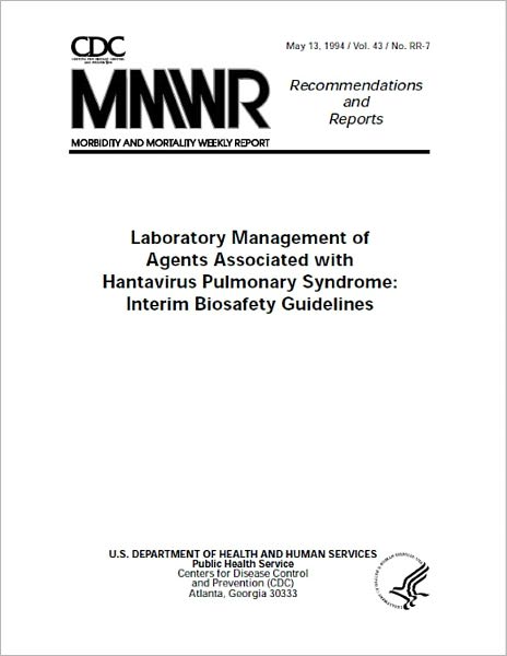 Laboratory Management of Agents Associated with Hantavirus Pulmonary Syndrome: Interim Biosafety Guidelines