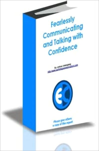 Fearlessly Communicating and Talking with Confidence