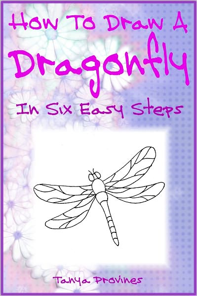 How To Draw A Dragonfly In Six Easy Steps
