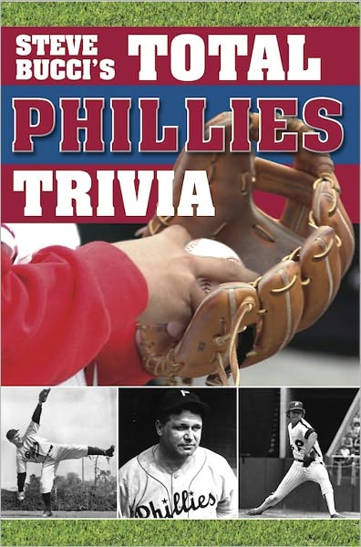 Steve Bucci's Total Phillies Trivia
