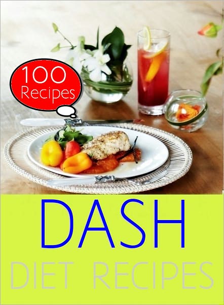 DASH Diet : 100 Recipes