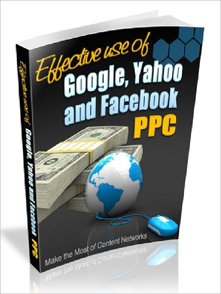 Effective use of Google,Yahoo and Facebook PPC – Make The Most of Content Networks