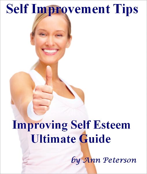 Self Improvement Tips... Improving Self Esteem Ultimate Guide