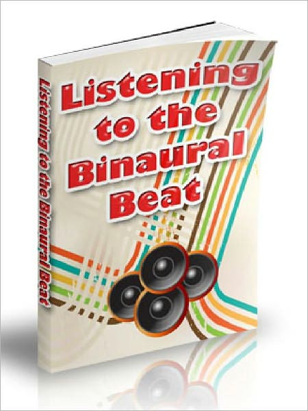 Listening To The Binaural Beat (Newest Edition)